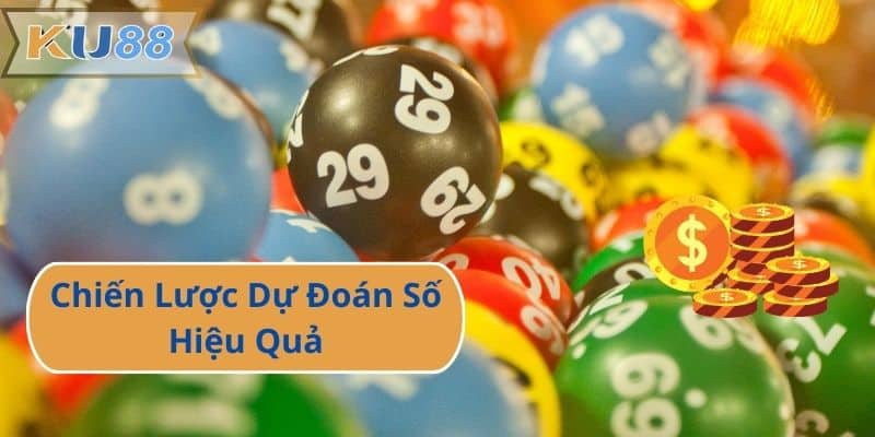 Chiến Lược Dự Đoán Số Hiệu Quả